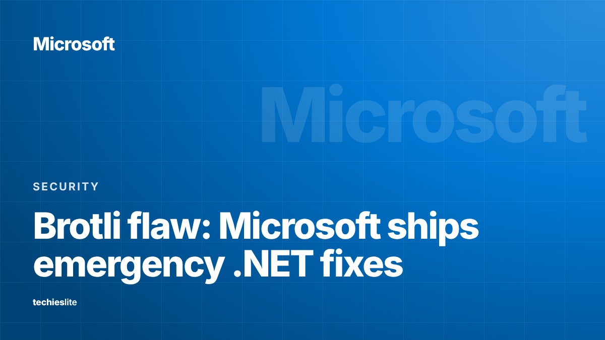 Techieslite graphic with the Microsoft name and the headline "Brotli flaw: Microsoft ships emergency .NET fixes"