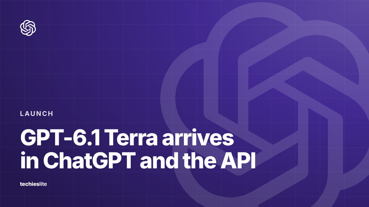 Techieslite graphic with the OpenAI logo and the headline "GPT-6.1 Terra arrives in ChatGPT and the API"